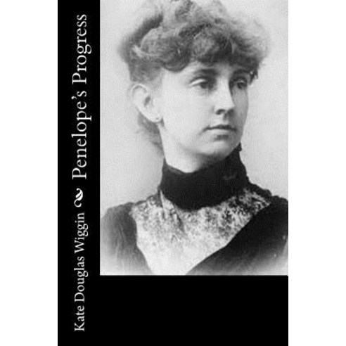Penelope''s Progress Paperback, Createspace Independent Publishing Platform