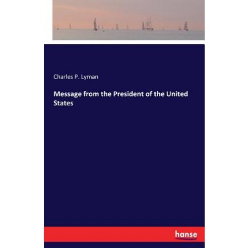 Message from the President of the United States Paperback, Hansebooks