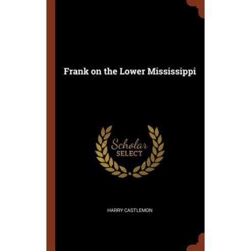 Frank on the Lower Mississippi Hardcover, Pinnacle Press