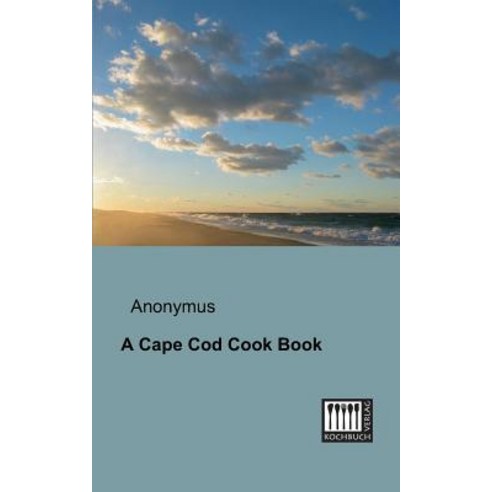 A Cape Cod Cook Book Paperback, Kochbuch-Verlag