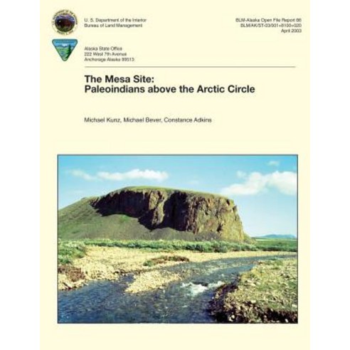 The Mesa Site: Paleoindians Above the Arctic Circle Paperback, Createspace Independent Publishing Platform