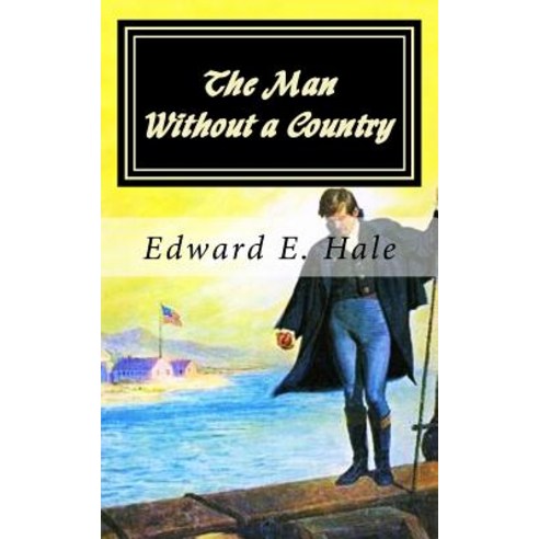 The Man Without a Country Paperback, Createspace Independent Publishing Platform