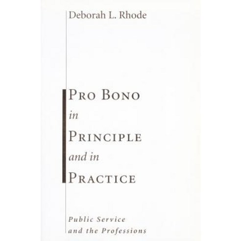 Pro Bono in Principle and in Practice: Public Service and the Professions Hardcover, Stanford University Press
