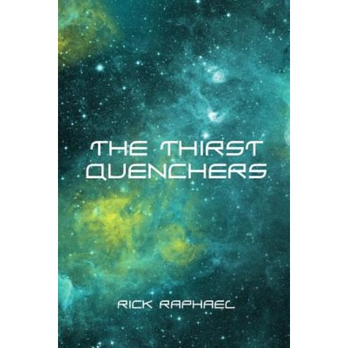 The Thirst Quenchers Paperback, Createspace Independent Publishing Platform