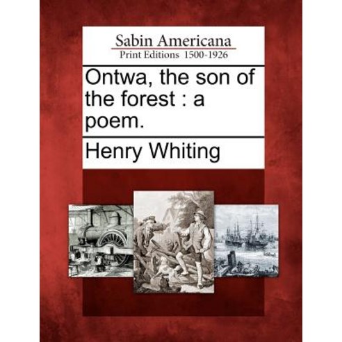 Ontwa the Son of the Forest: A Poem. Paperback, Gale Ecco, Sabin Americana