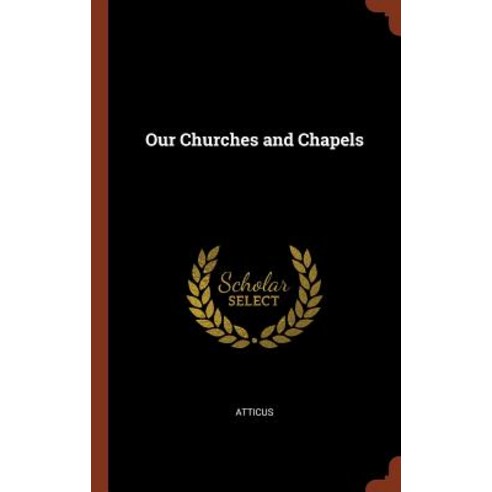 Our Churches and Chapels Hardcover, Pinnacle Press