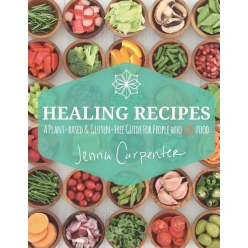Healing Recipes Paperback, Createspace Independent Publishing Platform