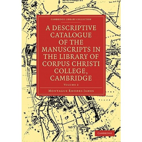 "A Descriptive Catalogue of the Manuscripts in the Library of Corpus Christi College Cambridge", Cambridge University Press
