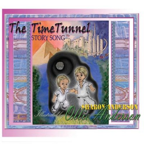 The Time Tunnel Story Song: Adapted from the Time Tunnel by Swami Kriyananda Paperback, Sharon Anderson