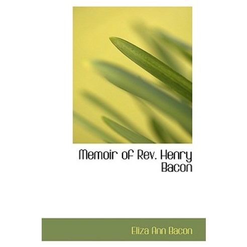 Memoir of REV. Henry Bacon Hardcover, BiblioLife