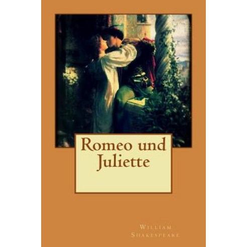 Romeo Und Juliette Paperback, Createspace Independent Publishing Platform
