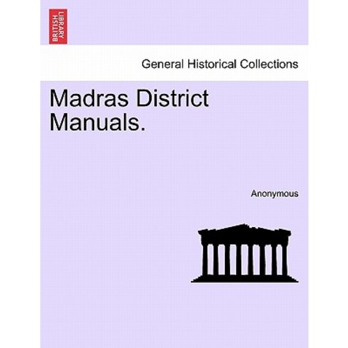 Madras District Manuals. Paperback, British Library, Historical Print Editions