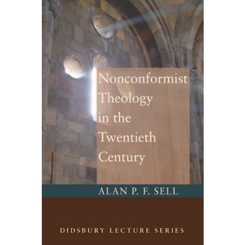Nonconformist Theology in the Twentieth Century Paperback, Wipf & Stock Publishers