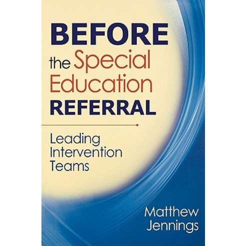 Before the Special Education Referral: Leading Intervention Teams Paperback, Corwin Publishers