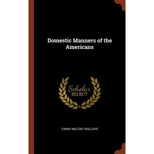 Domestic Manners of the Americans Hardcover, Pinnacle Press