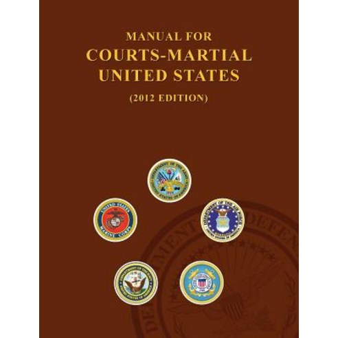 Manual for Courts-Martial United States (2012 Edition) Paperback, Military Bookshop
