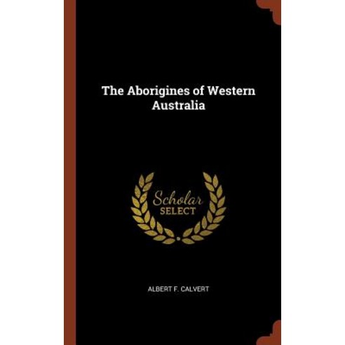 The Aborigines of Western Australia Hardcover, Pinnacle Press