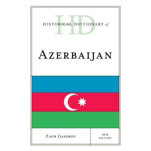 Historical Dictionary of Azerbaijan Hardcover, Rowman & Littlefield Publishers
