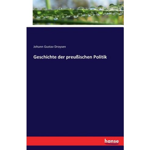 Geschichte Der Preuischen Politik Paperback, Hansebooks