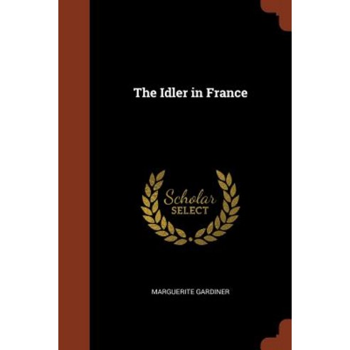 The Idler in France Paperback, Pinnacle Press