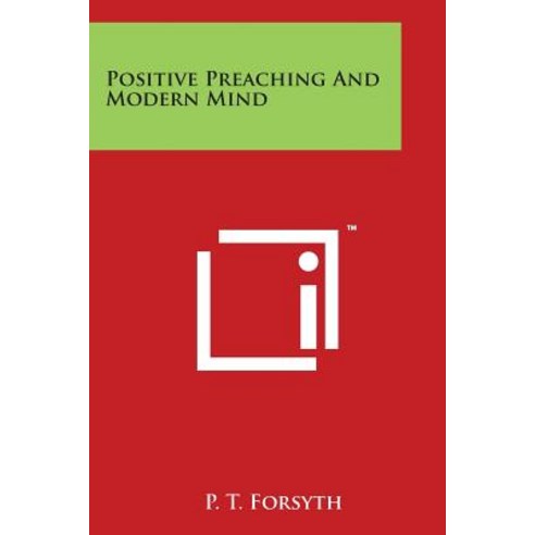 Positive Preaching and Modern Mind Paperback, Literary Licensing, LLC
