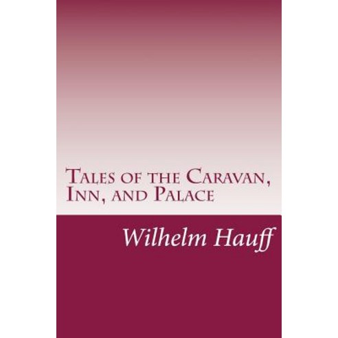 Tales of the Caravan Inn and Palace Paperback, Createspace Independent Publishing Platform