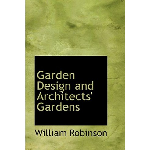 Garden Design and Architects'' Gardens Paperback, BiblioLife