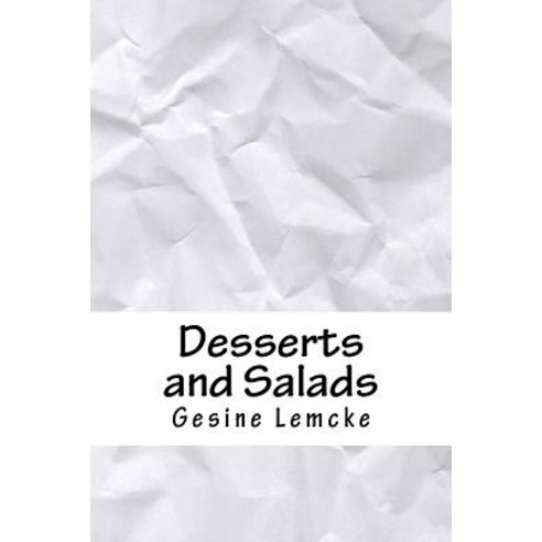 Desserts and Salads Paperback, Createspace Independent Publishing Platform