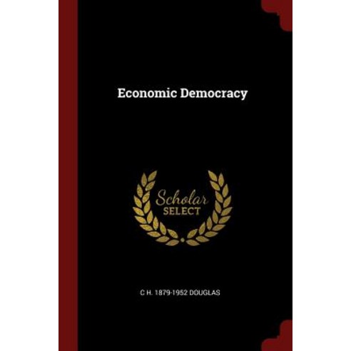 Economic Democracy Paperback, Andesite Press