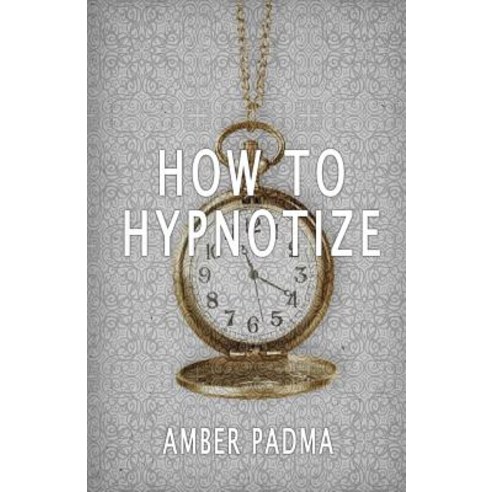 How to Hypnotize Paperback, Createspace Independent Publishing Platform