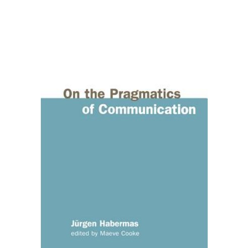 On the Pragmatics of Communication Paperback, Polity Press