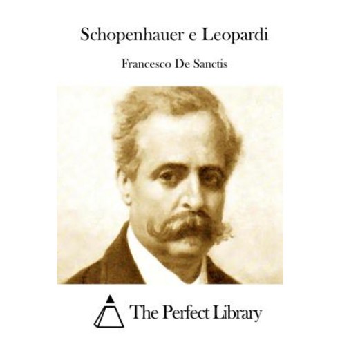 Schopenhauer E Leopardi Paperback, Createspace Independent Publishing Platform