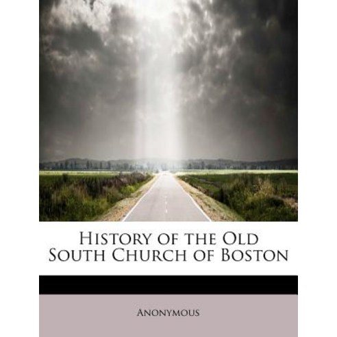 History of the Old South Church of Boston Paperback, BiblioLife
