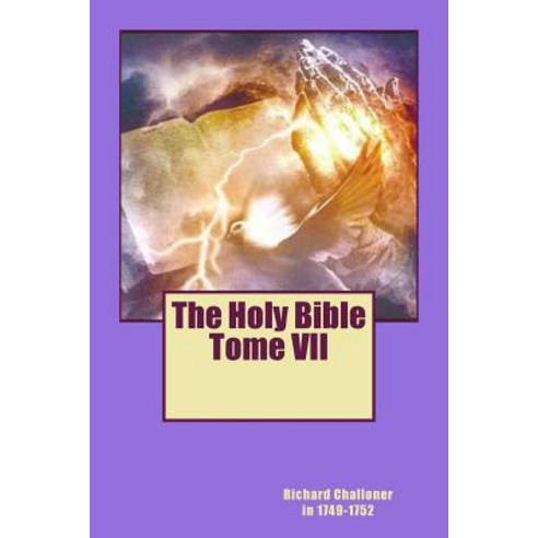 The Holy Bible Tome VII Paperback, Createspace Independent Publishing Platform