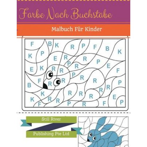 Farbe Nach Buchstabe: Malbuch Fur Kinder Paperback, Createspace Independent Publishing Platform