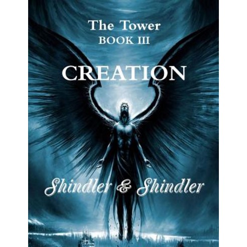 Creation: The Tower: Book III Paperback, Createspace Independent Publishing Platform