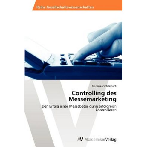 Controlling Des Messemarketing Paperback, AV Akademikerverlag