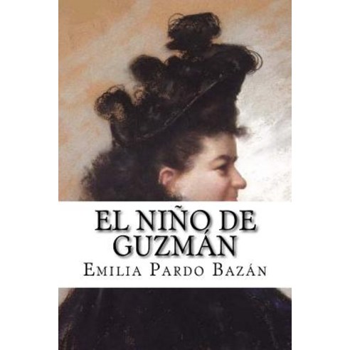 El Nino de Guzman (Spanish Edition) Paperback, Createspace Independent Publishing Platform