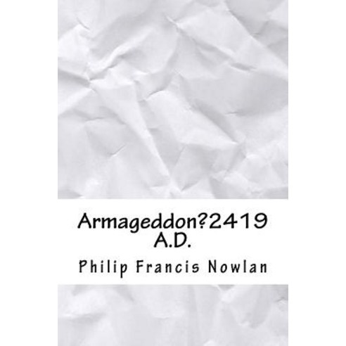 Armageddon?2419 A.D. Paperback, Createspace Independent Publishing Platform