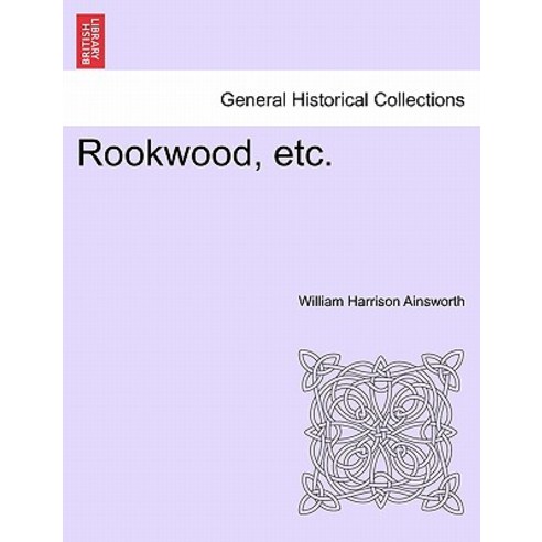 Rookwood Etc. Paperback, British Library, Historical Print Editions