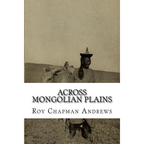 Across Mongolian Plains Paperback, Createspace Independent Publishing Platform