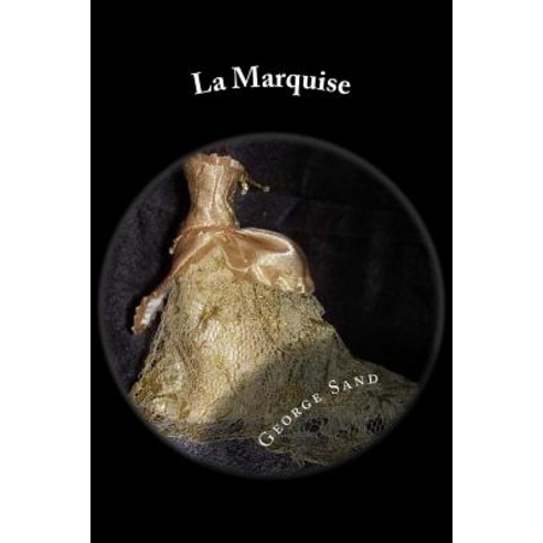 La Marquise: Suivi de: Lavinia - Mattea Paperback, Createspace Independent Publishing Platform
