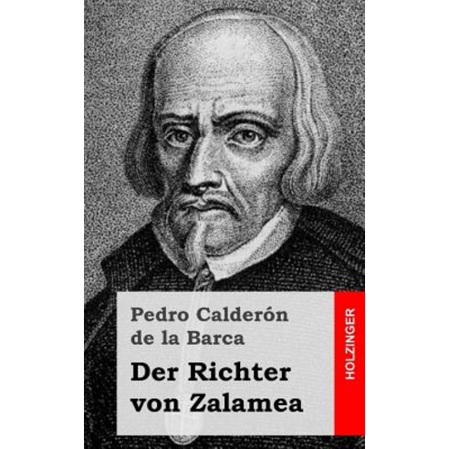 Der Richter Von Zalamea Paperback, Createspace Independent Publishing Platform