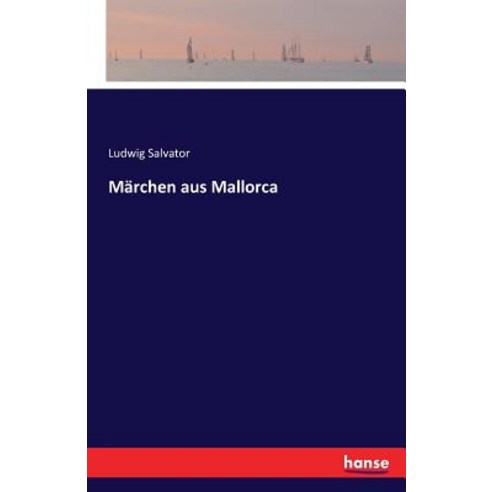 Marchen Aus Mallorca Paperback, Hansebooks