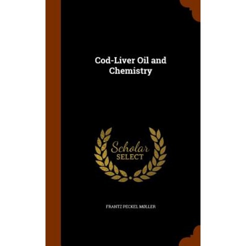 Cod-Liver Oil and Chemistry Hardcover, Arkose Press