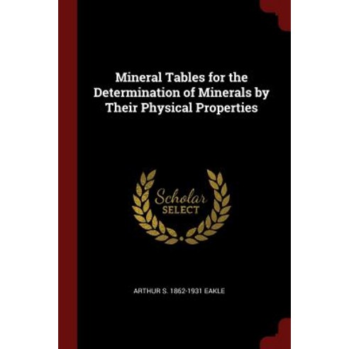 Mineral Tables for the Determination of Minerals by Their Physical Properties Paperback, Andesite Press