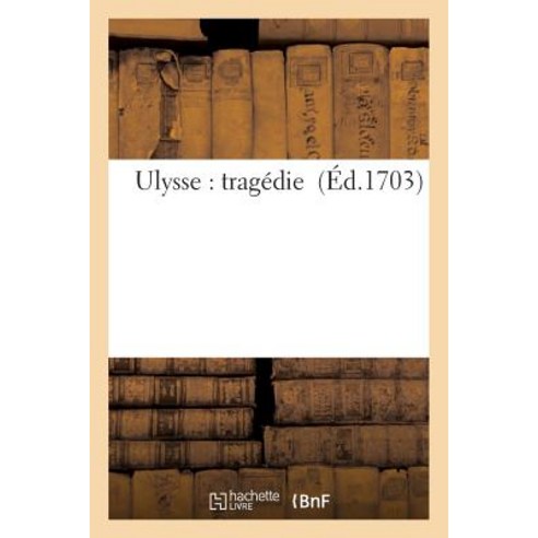 Ulysse: Tragedie Paperback, Hachette Livre Bnf