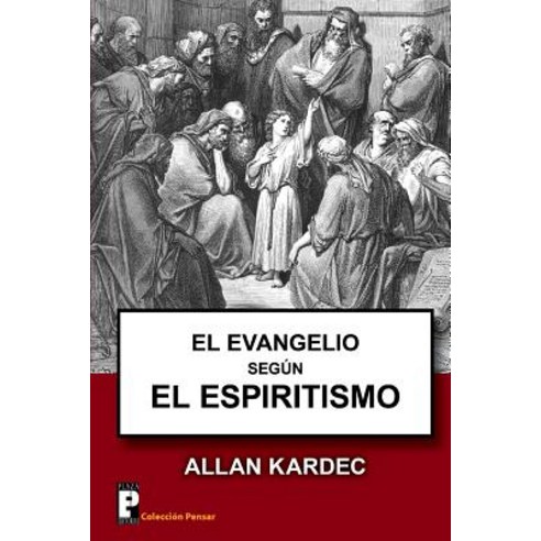 El Evangelio Segun El Espiritismo Paperback, Createspace Independent Publishing Platform
