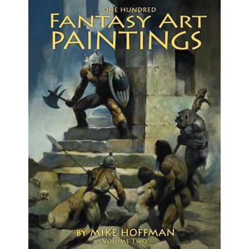 One Hundred Fantasy Art Paintings Paperback, Createspace Independent Publishing Platform