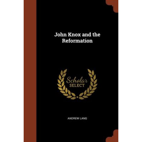 John Knox and the Reformation Paperback, Pinnacle Press